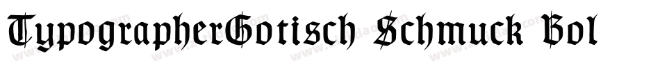 TypographerGotisch Schmuck Bold字体转换